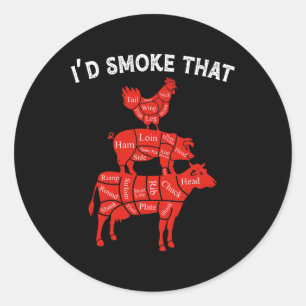 I'd Smoke That Smoking Barbecue Bbq Lover Grilling Classic Round Sticker