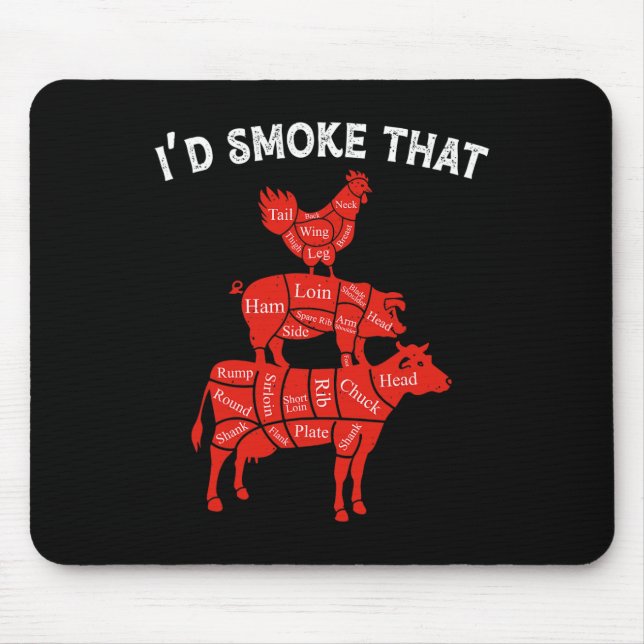 I'd Smoke That Smoking Barbecue Bbq Lover Grilling Mouse Pad (Front)