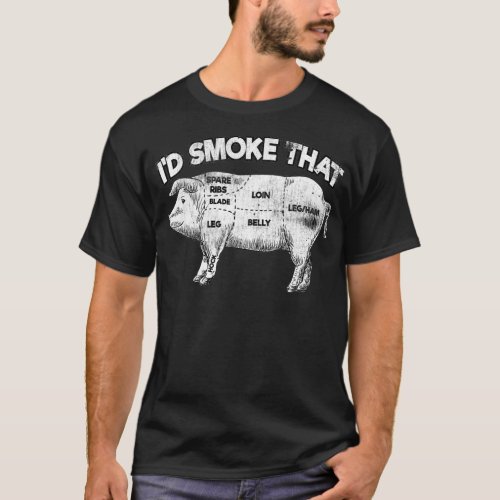 Id Smoke ThatPig Grill BBQ Meat Barbeque  T_Shirt