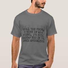 I'd Still Kneecap You In The Zombie Apocalypse T-shirt at Zazzle