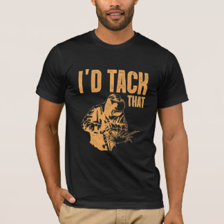 i'd tack that gift dad T-Shirt