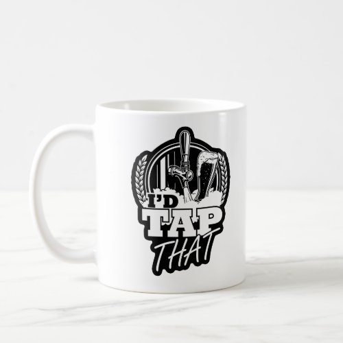 Id Tap That  Craft beer  Beer lover Coffee Mug