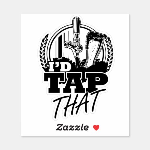 Id Tap That  Craft beer  Beer lover Sticker