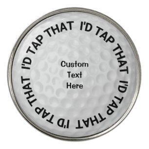 I'd Tap That Custom Golf Ball Marker