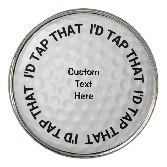 I'd Tap That Custom Golf Ball Marker (Front)
