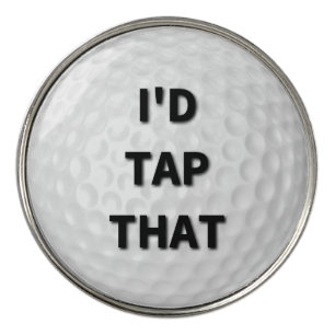 I'd Tap That Golf Ball Marker