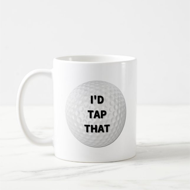 I'd Tap That Golf Coffee Mug (Left)