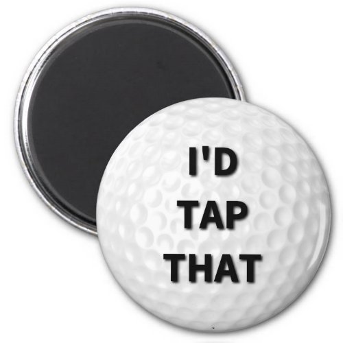 Id Tap That Golf Magnet
