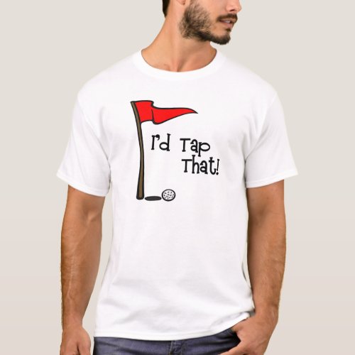 Id Tap That _ Golf T_Shirt