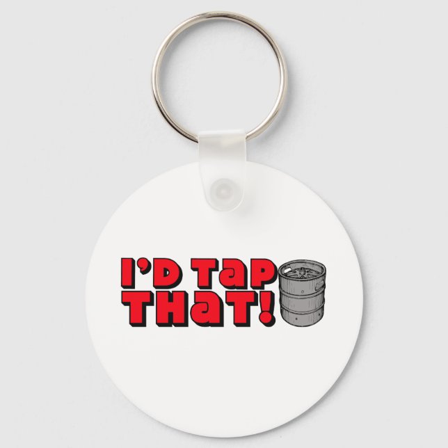 I'd Tap That! Keychain (Front)