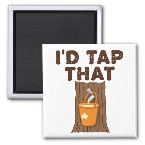 Id Tap That Maple Sugaring Tree Syrup Magnet