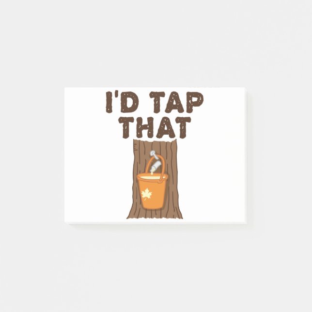 I'd Tap That Maple Sugaring Tree Syrup Post-it Notes (Front)