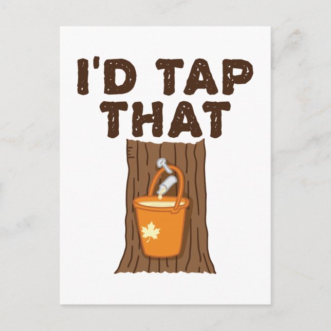 I'd Tap That Maple Sugaring Tree Syrup Postcard (Front)