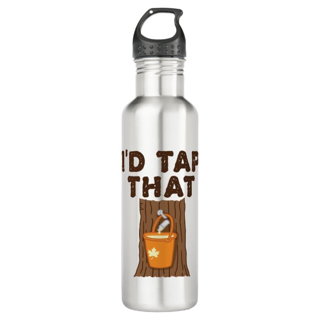 I'd Tap That Maple Sugaring Tree Syrup Stainless Steel Water Bottle (Front)