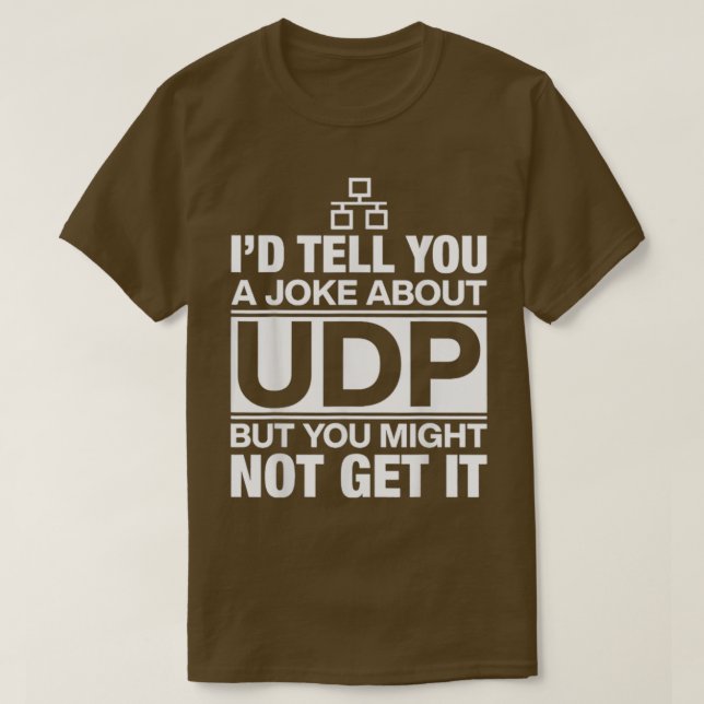 Id Tell You a Joke About Udp Programmer T-Shirt (Design Front)