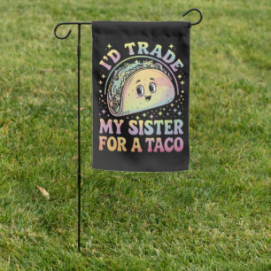 I'd Trade My Sister For A Taco Cinco De Mayo Garden Flag