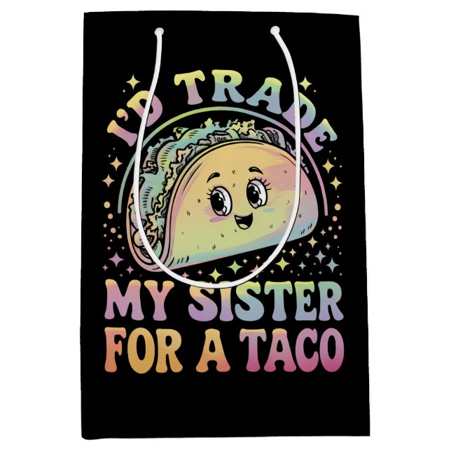 I'd Trade My Sister For A Taco Cinco De Mayo Medium Gift Bag (Front)