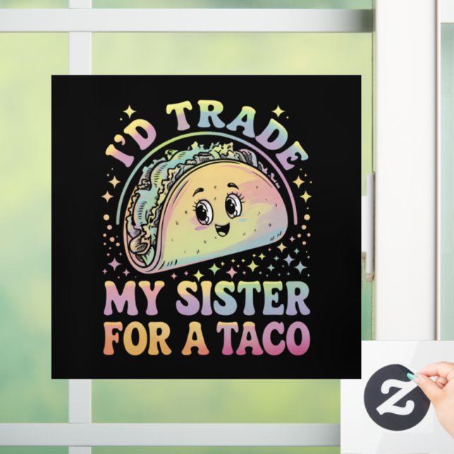 I'd Trade My Sister For A Taco Cinco De Mayo Window Cling (Home)