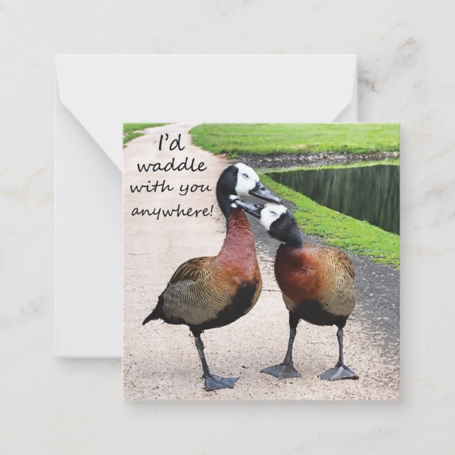 I'd waddle with you anywhere note card (Front)
