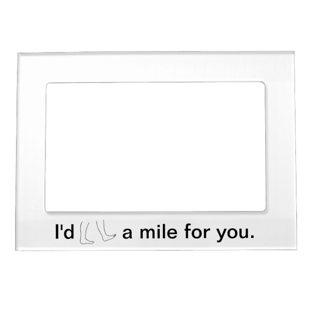 I'd walk a mile for you, magnetic frames (Front)