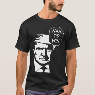 I'd Win Funny Trump 2024 Republican Usa Memes  T-Shirt