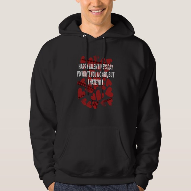 Id Write a Card but I Hate You Valentines Day Humo Hoodie (Front)