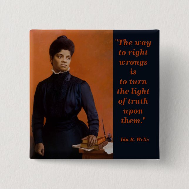 Ida B. Wells Suffrage Civil Rights Truth Quote Button (Front)