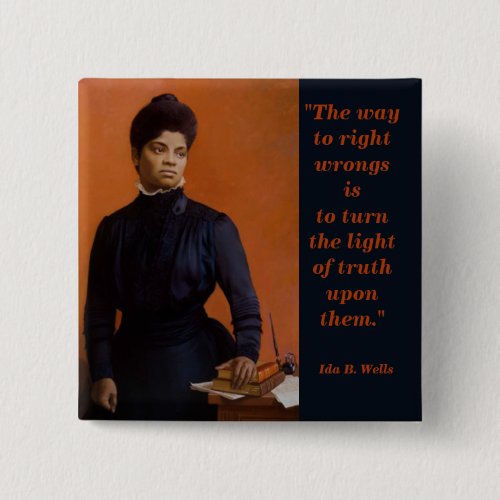 Ida B. Wells Suffrage Civil Rights Truth Quote Button Ida B Wells Suffrage Civil Rights Truth Quote Button