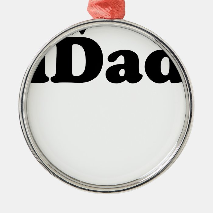 iDad T Shirts.png Christmas Ornament