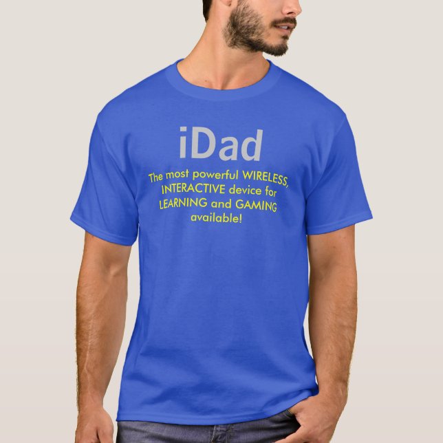iDad - The most powerful... T-Shirt (Front)