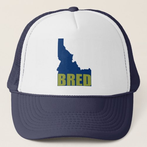 Idaho Bred Trucker Hat