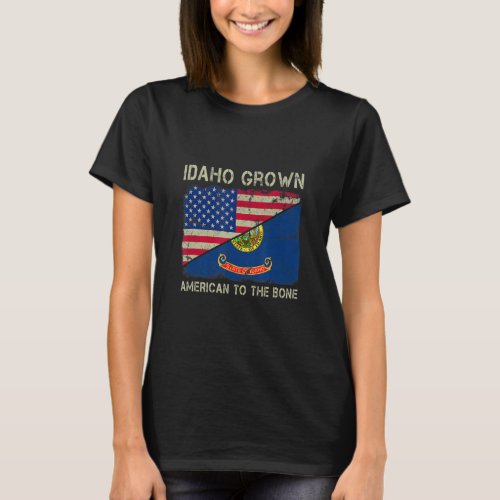 Idaho Grown American To The Bone Home State Idaho  T_Shirt