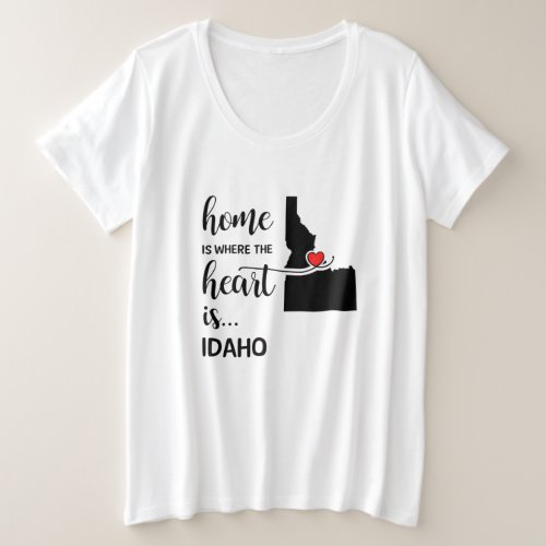 Idaho Home is where the heart is Plus Size T_Shirt