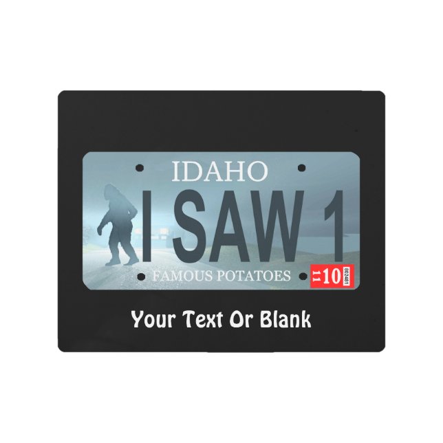 Idaho "I Saw 1" Sasquatch License Plate Metal Print (Front)