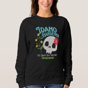 Idaho Id State Rebellious Gardener Cute Skull Flow Sweatshirt
