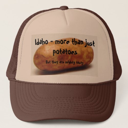 Idaho _ more than just potatoes But th Trucker Hat