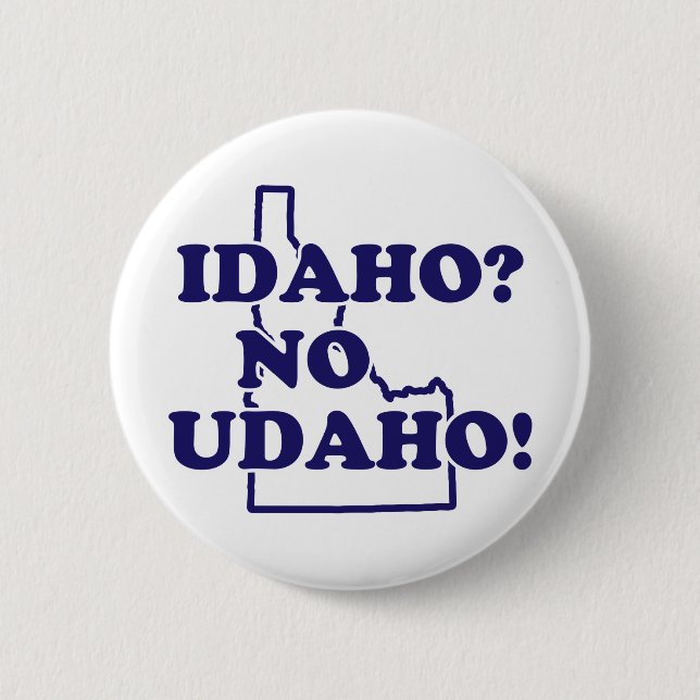 Idaho No Udaho Pinback Button (Front)