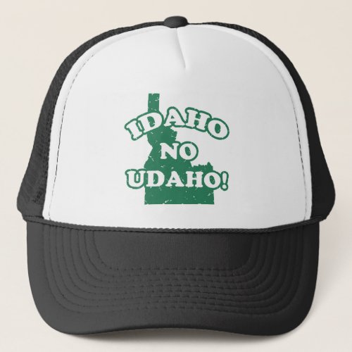 Idaho No Udaho Trucker Hat