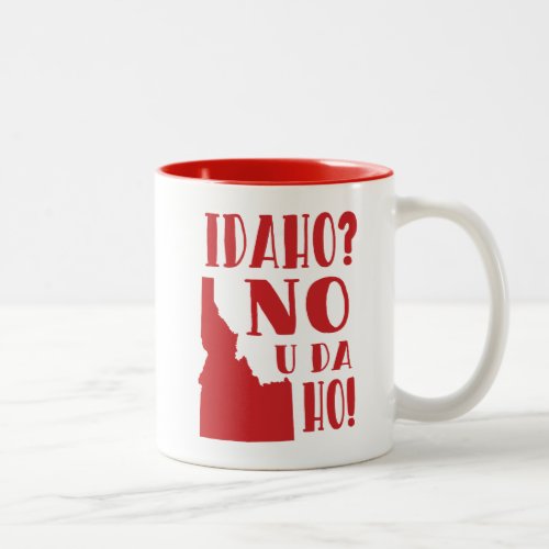 Idaho no you da ho Two_Tone coffee mug