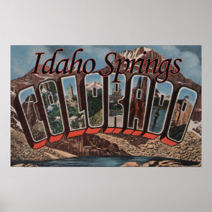 Idaho Springs, Colorado - Large Letter Scenes Poster