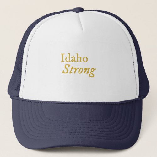 Idaho Strong  Trucker Hat