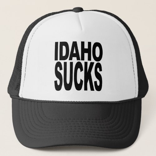 Idaho Sucks Trucker Hat