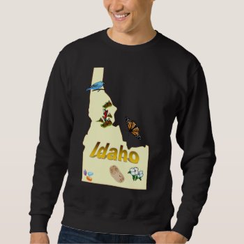 Idaho Sweat Shirt by slowtownemarketplace at Zazzle