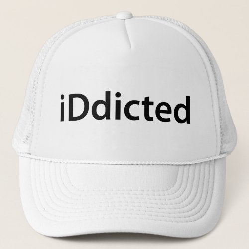iDdicted Trucker Hat
