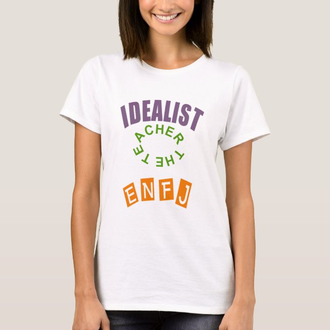 IDEALIST ENFJ.PNG T-Shirt (Front)