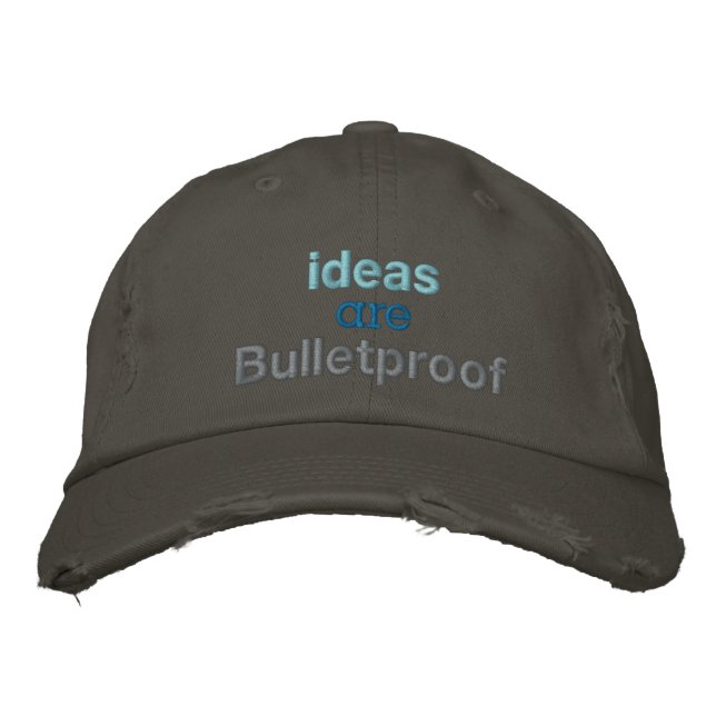 Ideas are Bulletproof Embroidered Baseball Cap (Front)