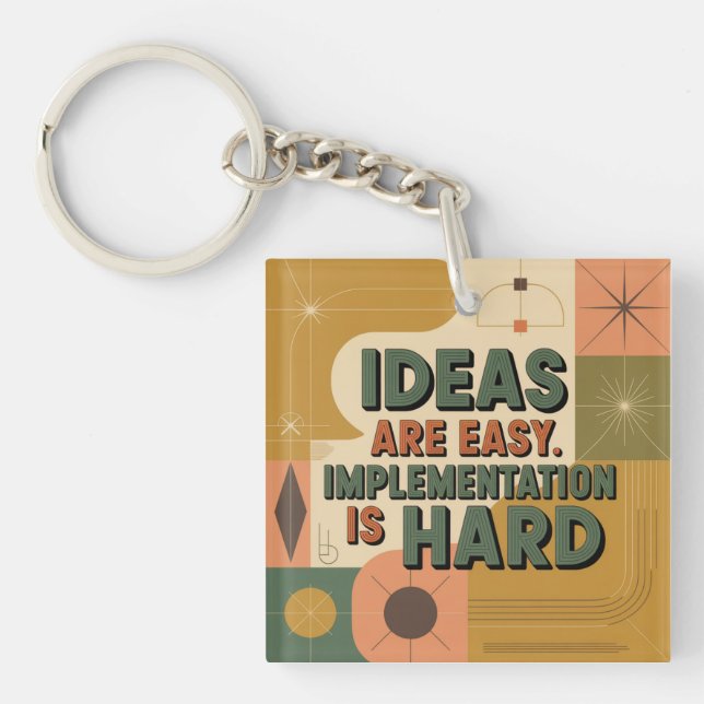 Ideas Are Easy. Implementation Is Hard Keychain (Front)