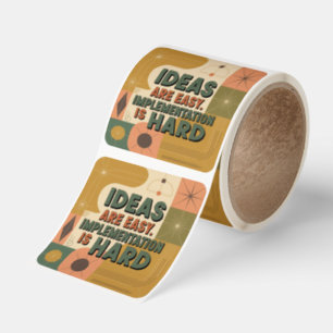 Ideas Are Easy. Implementation Is Hard Square Sticker