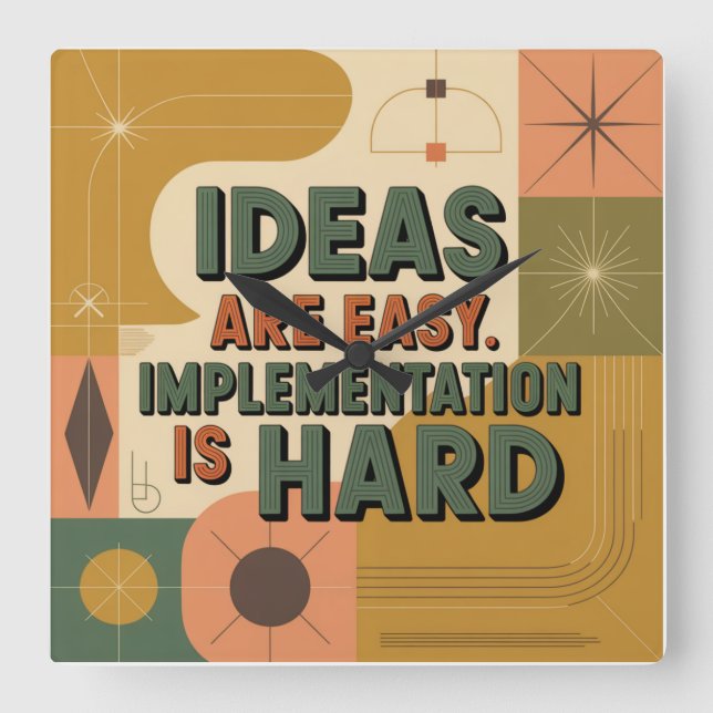Ideas Are Easy. Implementation Is Hard Square Wall Clock (Front)