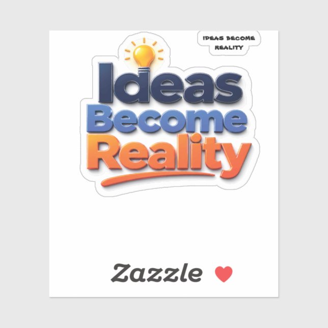 Ideas Become Reality Sticker (Sheet)